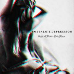 Nostalgie Depression : Sight of Winter Pale Moon